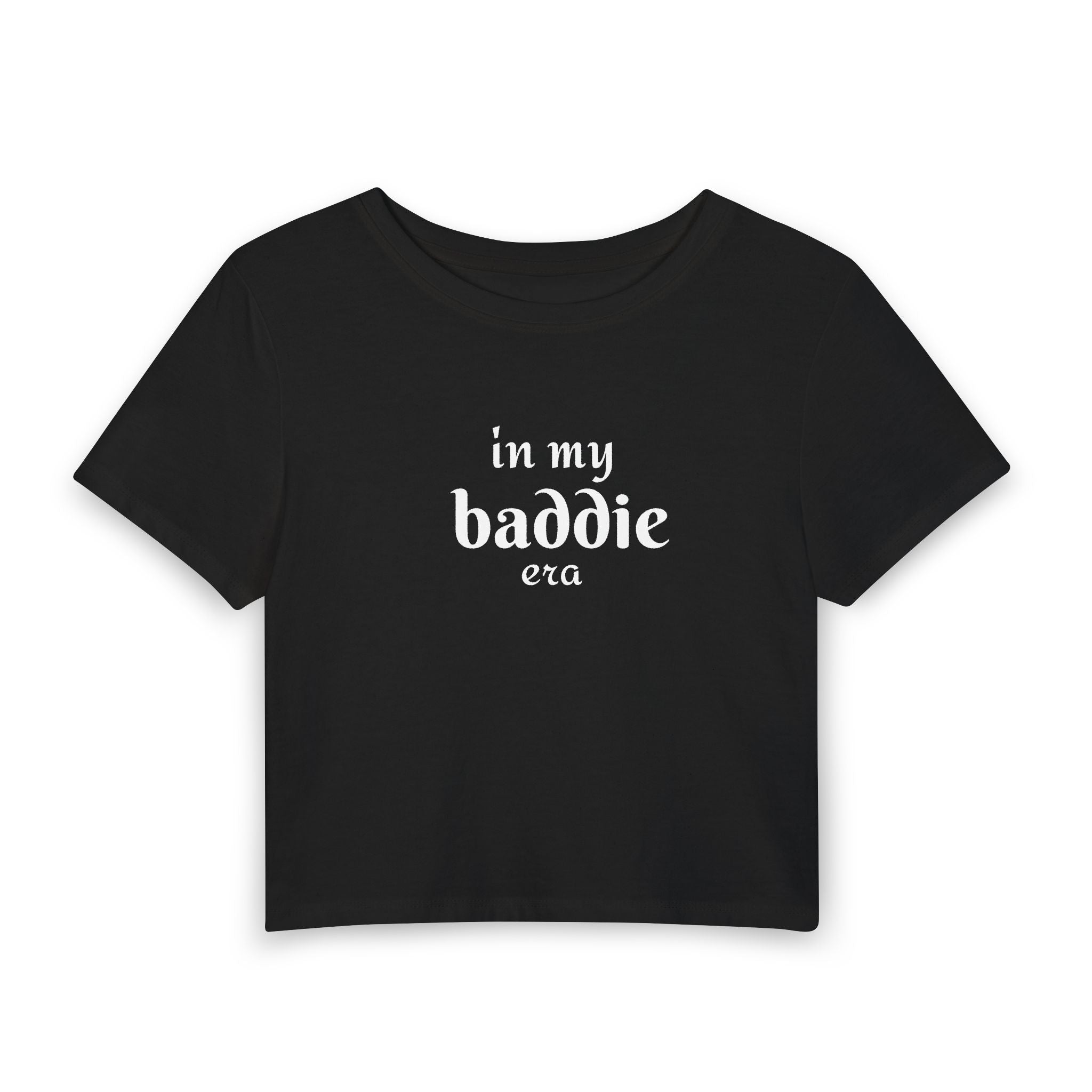 I'm My Baddie Era Baby Tee — Cute Cropped Women's Graphic Tee